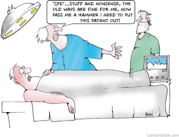 "A medical cartoon depicts a hospital scene where a surgeon in a blue gown dismisses Continuing Professional Development (CPD), saying, 'CPD?...Stuff and nonsense, the old ways are fine for me, now pass me a hammer I need to put this patient out!' The surgeon is gesturing towards a patient lying on an operating table, looking alarmed. A second medical professional in green scrubs and a mask stands nearby, looking concerned. A modern patient monitor is visible, displaying the patient's vital signs. The cartoon humorously critiques resistance to professional development and outdated medical practices."